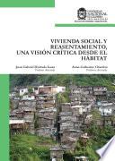 Vivienda social y reasentamiento, una visión crítica desde el hábitat