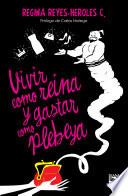 Vivir como reina y gastar como plebeya