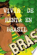 Vivir de renta a 40 aÃos en Brasil