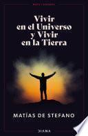 Vivir en el Universo y Vivir en la Tierra