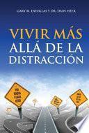 Vivir más allá de la distracción (Spanish)