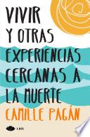 Vivir y otras experiencias cercanas a la muerte