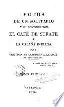 Votos de un solitario y su continuación, el café de Surate y la cabaña indiana, 1