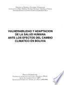Vulnerabilidad y adaptación de la salud humana ante los efectos del cambio climático en Bolivia