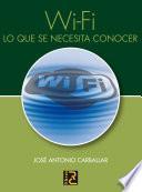 WI-FI. Lo que se necesita conocer