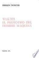 WLK-303, el prototipo del hombre máquina