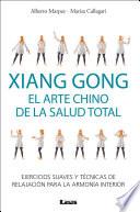 Xiang Gong, el arte chino de la salud total