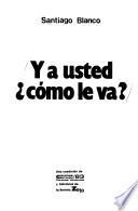 Y a usted, cómo le va?