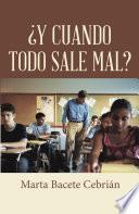 ¿Y cuando todo sale mal?