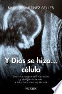 Y Dios se hizo..., célula