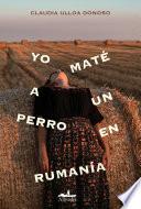 Yo maté a un perro en Rumanía