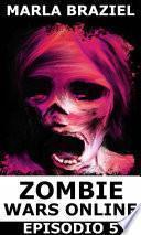 Zombie Wars Online: Episodio 5