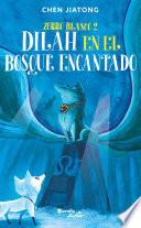 Zorro blanco 2. Dilah en el Bosque Encantado